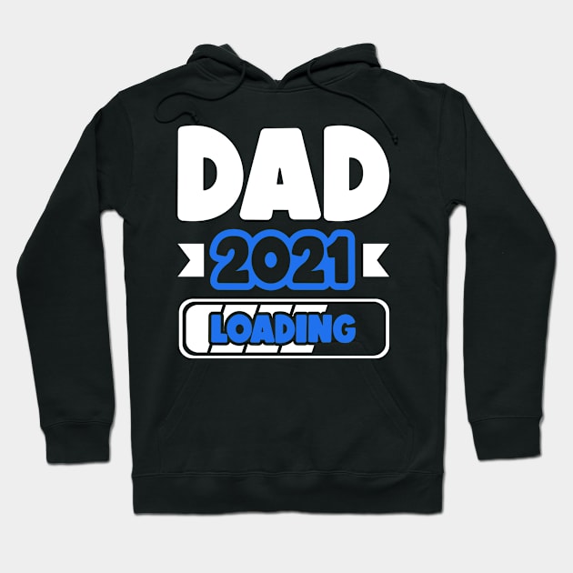 Dad 2021 Loading Dad 2021 Loading Father's Day Hoodie by favoriteshirt